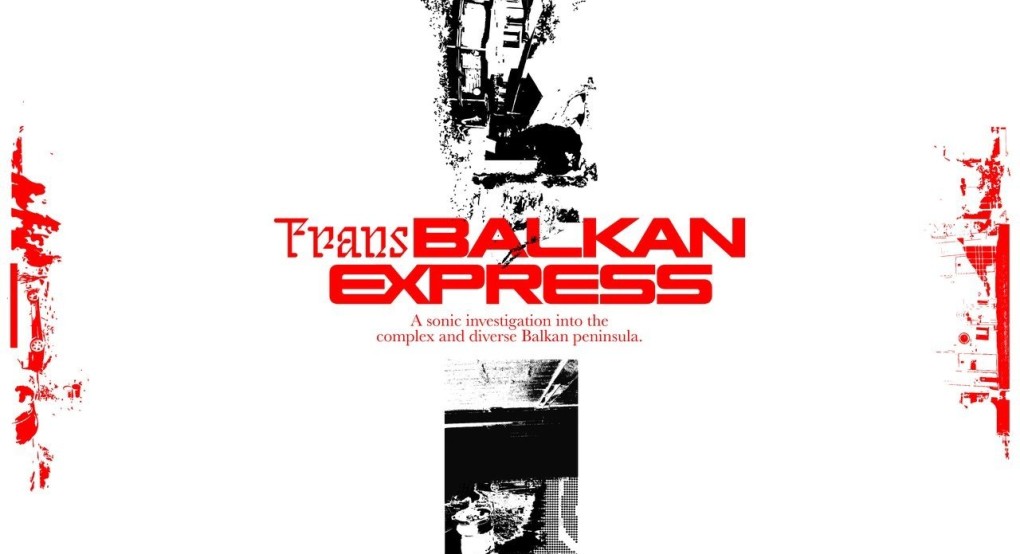 Trans Balkan Express: Μια διερεύνηση της περίπλοκης και ποικιλόμορφης κουλτούρας των Βαλκανίων Trans Balkan Express: Μια διερεύνηση της περίπλοκης και ποικιλόμορφης κουλτούρας των Βαλκανίων