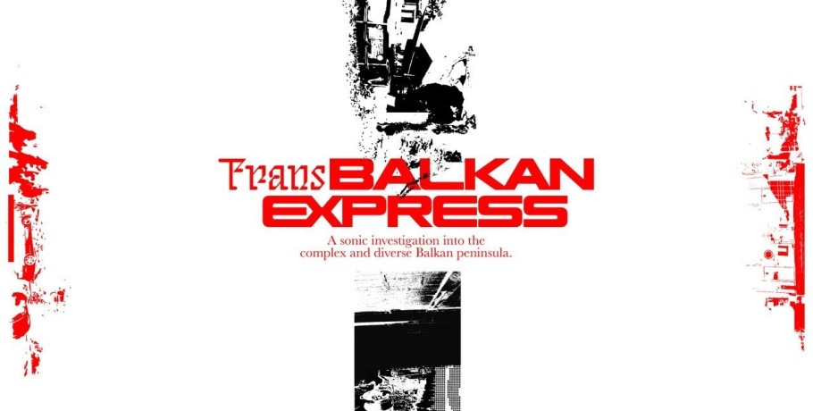 Trans Balkan Express: Μια διερεύνηση της περίπλοκης και ποικιλόμορφης κουλτούρας των Βαλκανίων